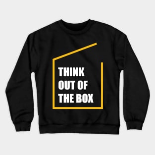 Think out of the box Crewneck Sweatshirt